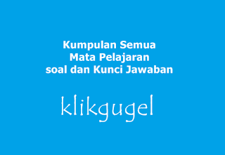 Kumpulan Semua Mata Pelajaran soal dan Kunci Jawaban,soal ujian sekolah pkn kelas 6 dan kunci jawaban,soal us ips sd 2016,soal us pkn sd 2016,soal unbk sma 2017 matematika,soal un sd 2016 dan kunci jawaban,soal try out sd kelas 6 2016 dan kunci jawaban,kumpulan soal un sd dan pembahasannya,soal un sd 2017 dan kunci jawaban