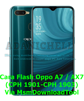 Cara Flash Oppo A7 / AX7 (CPH 1901-CPH 1903) Via MsmDownloadTool