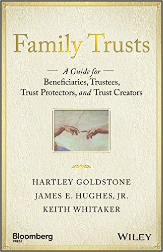 Family Trusts A Guide for Beneficiaries Trustees Trust Protectors and Trust Creators Bloomberg