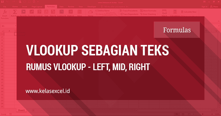 Rumus Vlookup Sebagian Kata atau Teks (VLOOKUP - LEFT, MID, RIGHT)