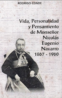 Rodrigo Conde - Vida, Personalidad  y Pensamiento de Monseñor Nicolas Eugenio Navarro