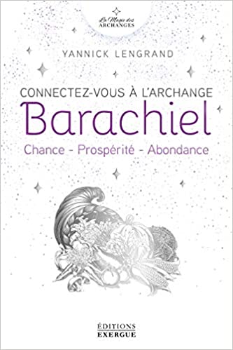 Mon avis sur le livre de Yannick Lengrand Connectez-vous à l'archange Barachiel