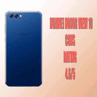 Huawei Honor View 10 Review Cons(Disadvantage)