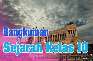 Rangkuman Sejarah Kelas 10 Tentang Hakikat dan Ruang Lingkup Sejarah