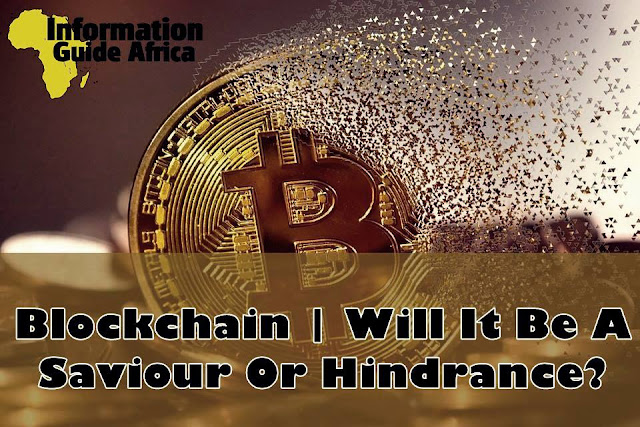 Will Blockchain be a Saviour or Hindrance?