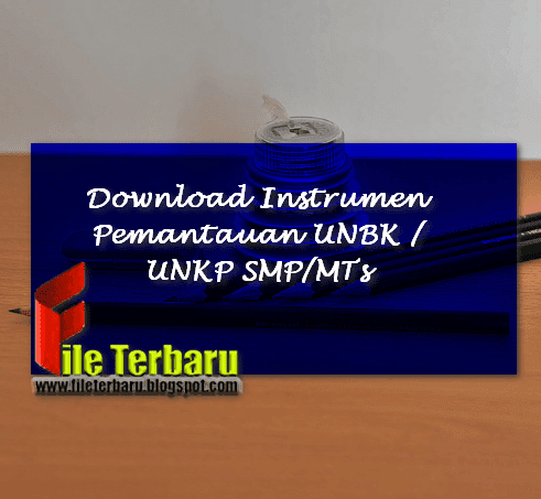 Download Instrumen Pemantauan UNBK / UNKP SMP/MTs