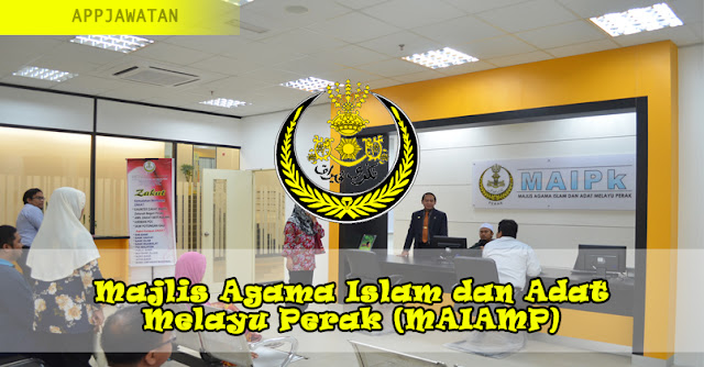 Jawatan Kosong di Majlis Agama Islam dan Adat Melayu Perak (MAIAMP)