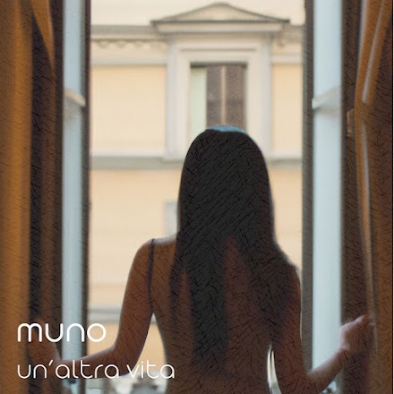 “Un'altra vita” il nuovo singolo dei Muno