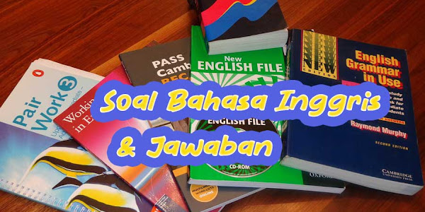 Soal Umum Bahasa Inggris tentang Preposisi dan Frasa Beserta Jawabannya