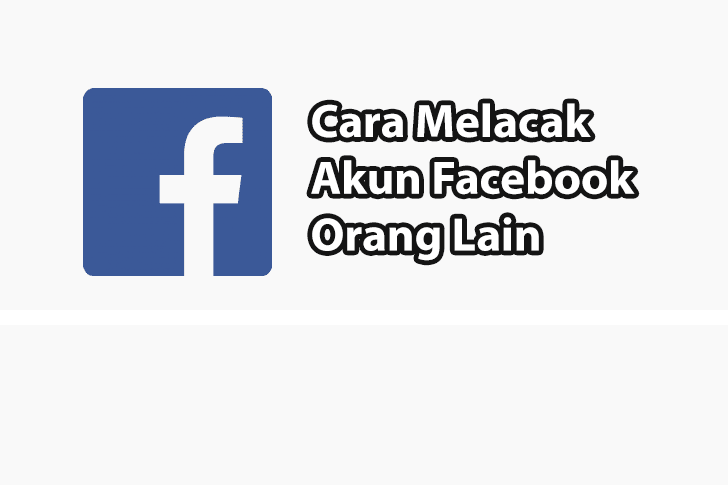 Cara Melacak Akun Fb (Facebook) Dengan Mudah - Gubuk Pintar