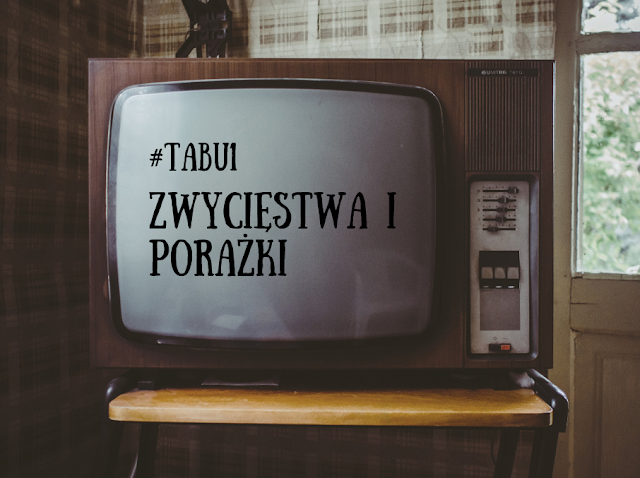 #TABU1 Zwycięstwa i porażki 