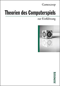 Theorien des Computerspiels (Zur Einführung)