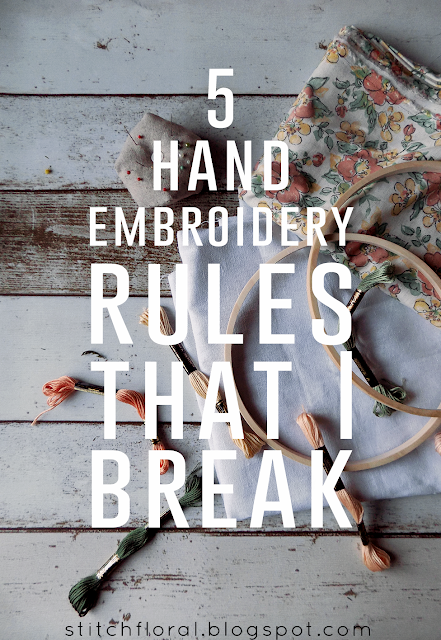 5 hand embroidery rules that I break