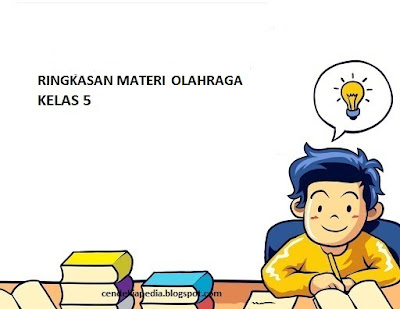 Ringkasan Materi PJOK Tema 6 dan Tema 7 Kelas 5 Tengah Semester Genap