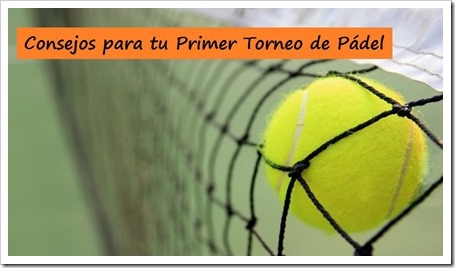 ¿Cómo preparar un Torneo de Pádel Amateur? CONSEJOS PARA TU PRIMER TORNEO DE PÁDEL