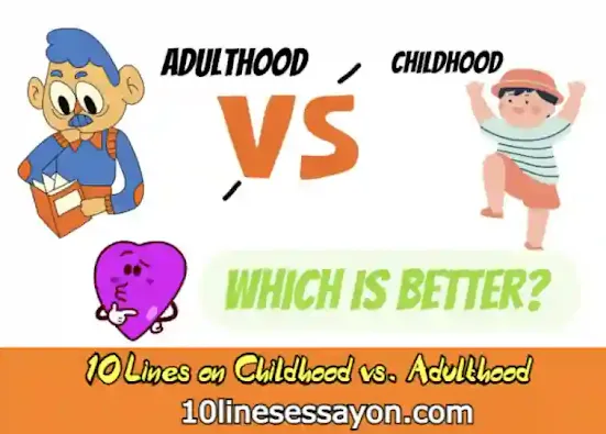 10 Lines on Childhood vs. Adulthood in English