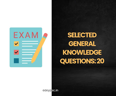 Selected General Knowledge Questions: 20