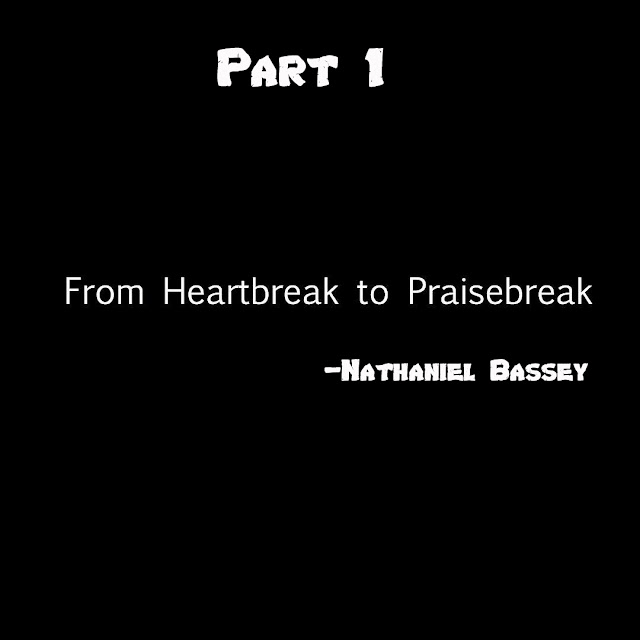 Nathaniel Bassey- Heartbreak To PraiseBreak