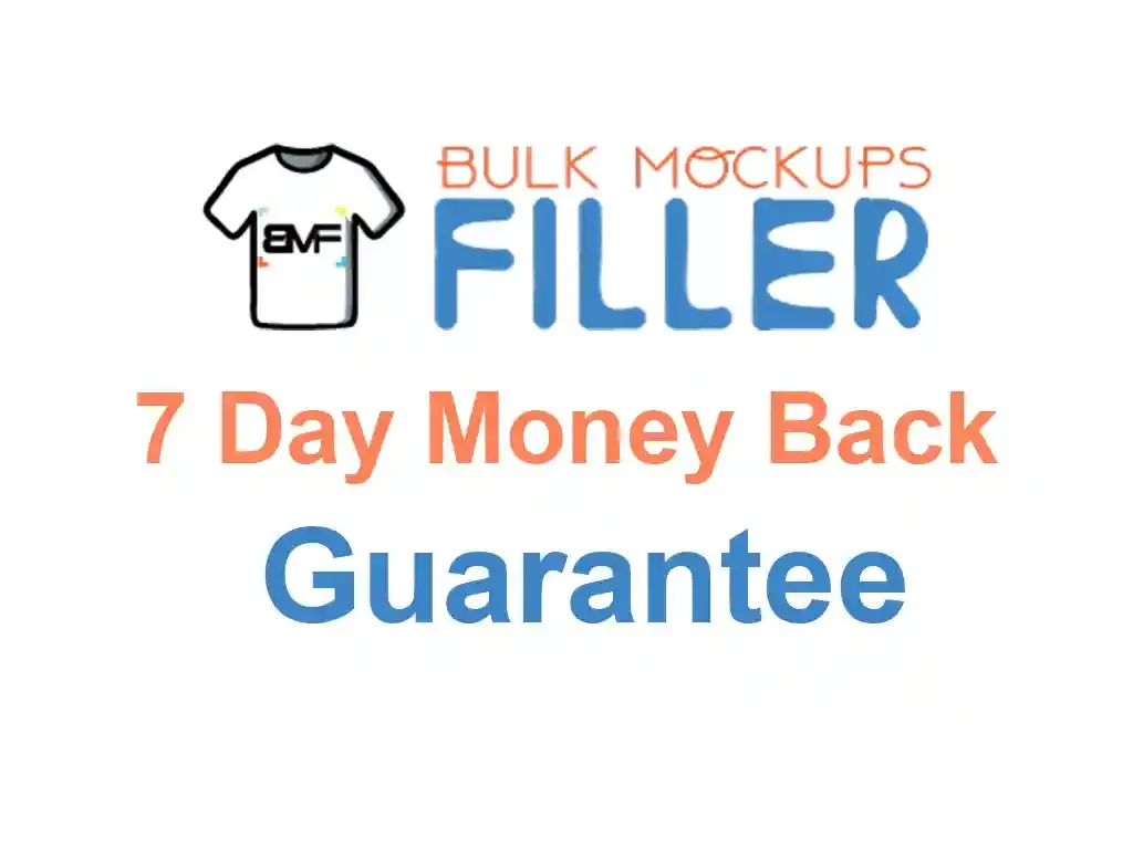 7 Day Money Back Guarantee Bulk mockups filler