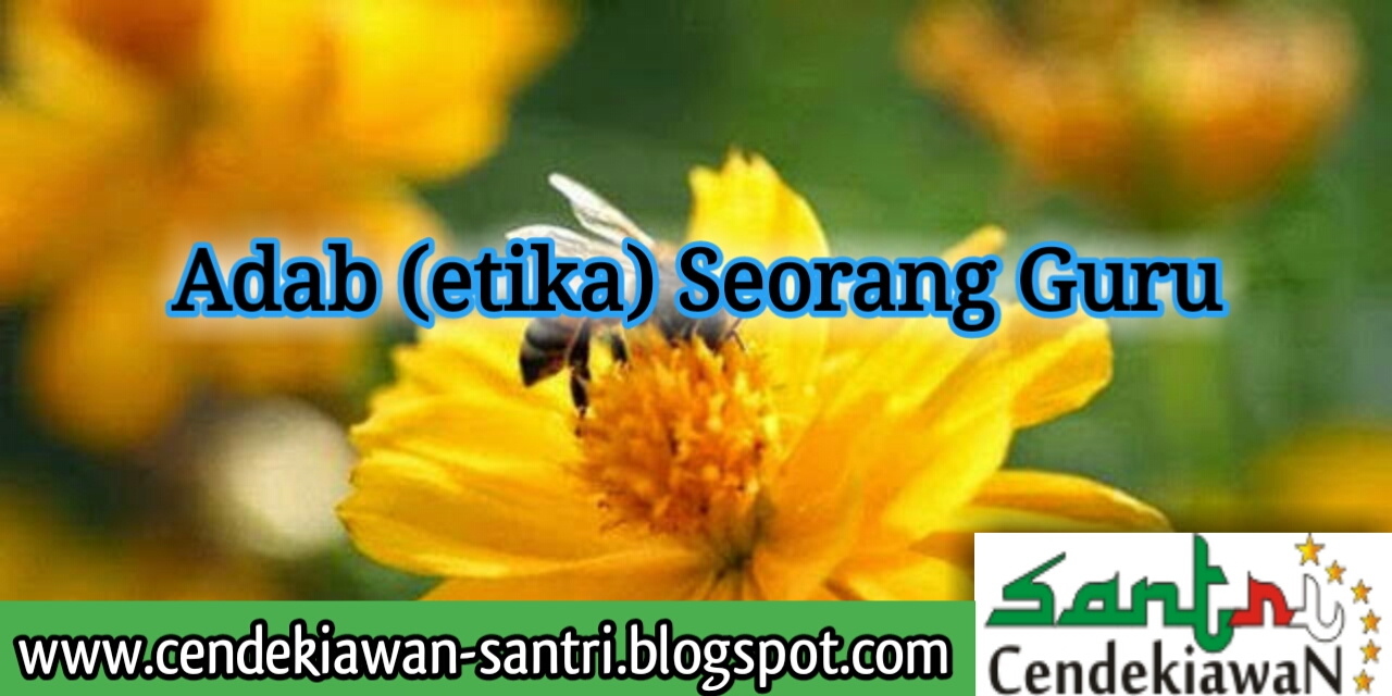 Adab (etika) Guru atau Pengajar