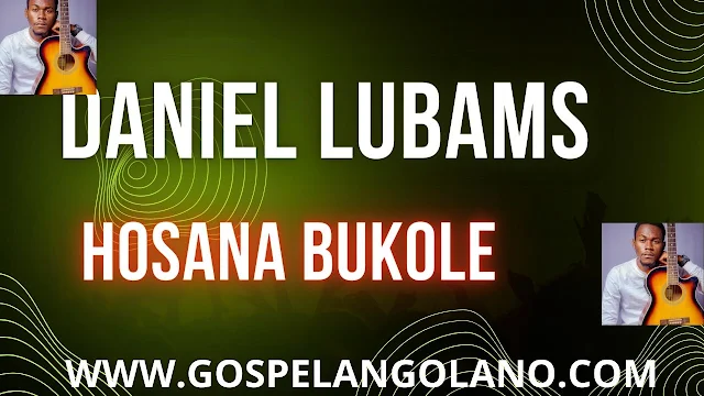 A música exclusiva de  "Daniel Lubams " com tema "Hosana bukoleBaixar Mp3" é uma música que transmite  mensagem poderosa, depois de fazeres o download mp3 compartilha com os amigos, família. Fazendo isso estarás a contribuir  na obra do Senhor.