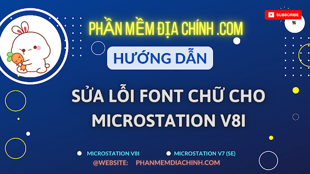 Sửa lỗi font chữ trên Microstation V8i