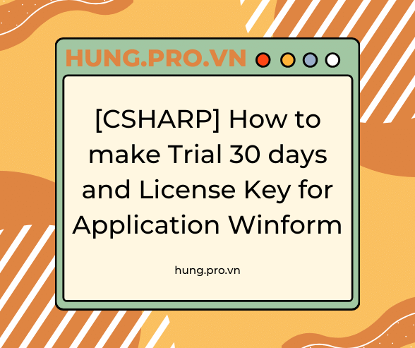[CSHARP] How to make Trial 30 days and License Key for Application Winform