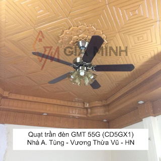 Quạt trần đèn GMT 55G tại nhà A. Tùng - Vương Thừa Vũ