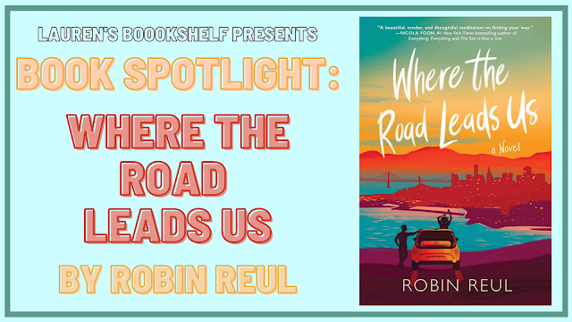 Blog banner with the cover of the book "Where the Road Leads Us" on the right side and the phrases Lauren's Bookshelf presents Book Spotlight: Where the Road Leads Us by Robin Reul on the left. All of this is set against a light teal background.