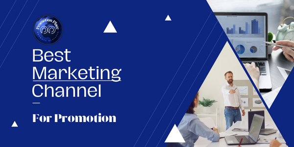 Best Marketing Channel for Promotion