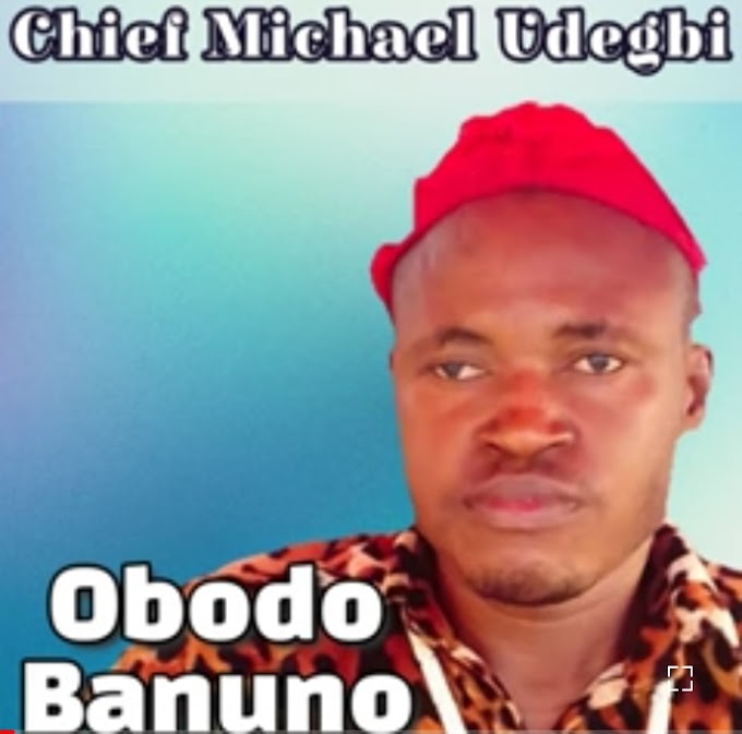 Music: Obodo Banuno - Chief Michael Udegbi [Song Download]