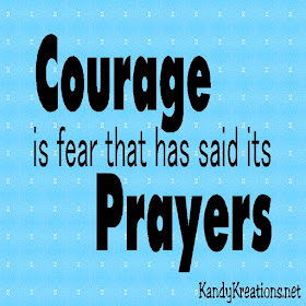 "Courage is fear that has said it's prayers."  Spread a little fun with this printable quote.