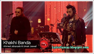 Khaki Banda – Umair Jaswal & Ahmed Jahanzeb – Coke Studio