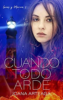 Reseña: Cuando todo arde #2 - Joana Arteaga