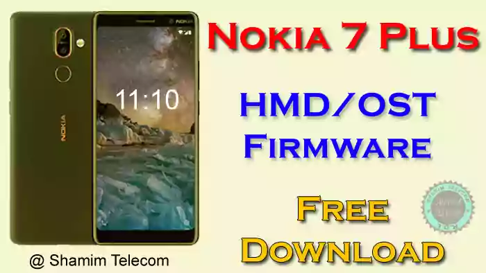Nokia 7 Plus - OST / HMD Flash File (Global Rom) Download, Nokia 7 Plus OST OR HMD Firmware Global Version. Nokia TA-1046 hmd ost flash file, Nokia TA-1055 hmd ost flash file, Nokia TA-1062 hmd ost flash file