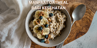 Manfaat Oatmeal Santapan Sehat Sehari-hari