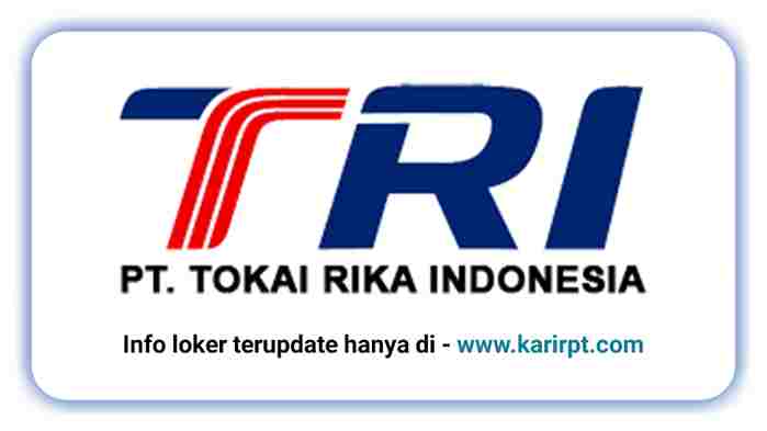 Info Loker PT Tokai Rika Indonesia