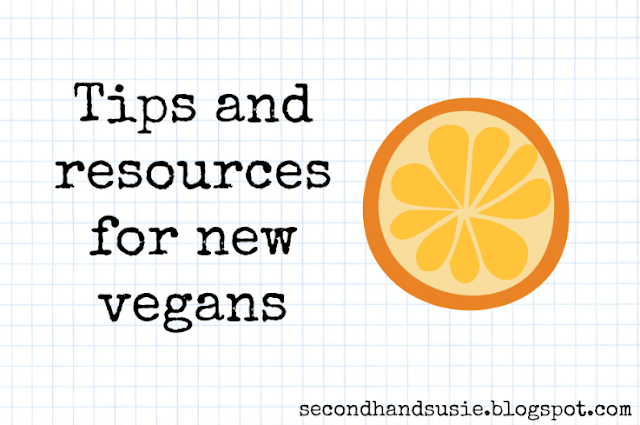 Tips and resources for beginner vegans. Just in time for Veganuary.  By UK vegan blogger secondhandsusie.blogspot.com #vegan #veganuary #veganblogger #ukvegan #vegan