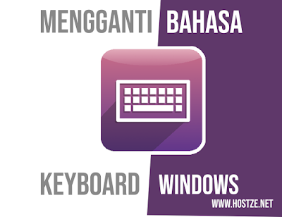 Cara Mengganti Bahasa Keyboard di Windows Lengkap Dengan Gambar! - hostze.net