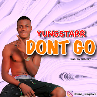 [Music] Yungstarr - Dont Go.mp3