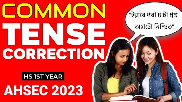 Common Tense Correction for Class 11 AHSEC 2023