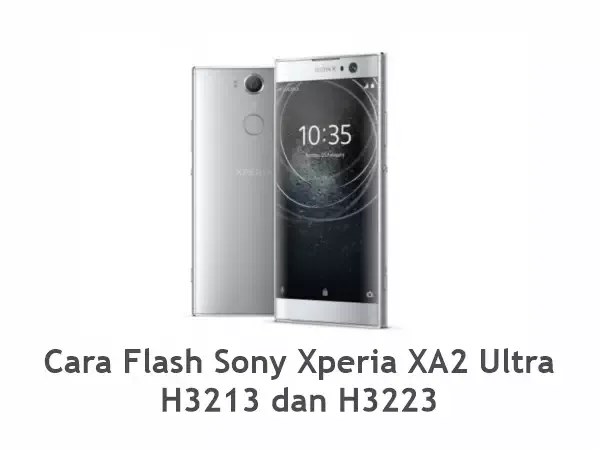 Flash Sony Xperia XA2 Ultra H3213 dan H3223