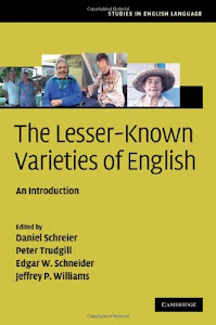 The Lesser-Known Varieties of English: An Introduction (Studies in English Language) (English Edition)