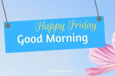 New - Good Morning Happy Friday Images, Wishes, blessings [2020]