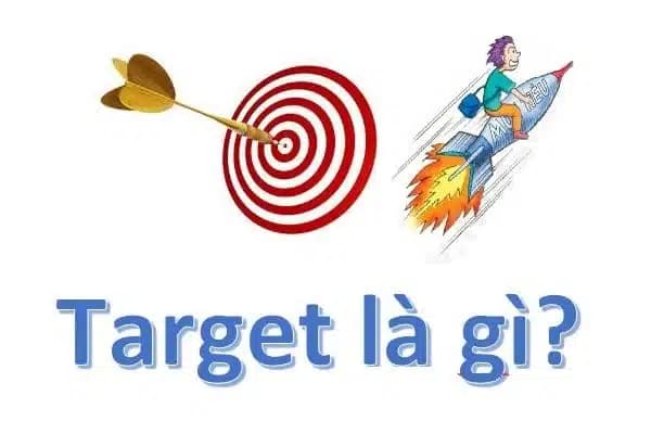 Target là gì? Cách Target thị trường mục tiêu