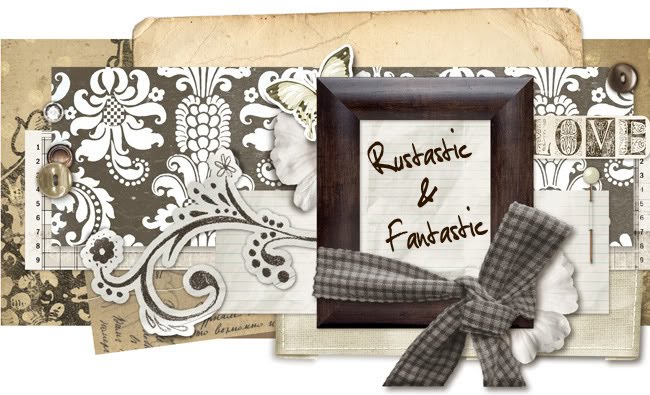 Rustastic & Fantastic