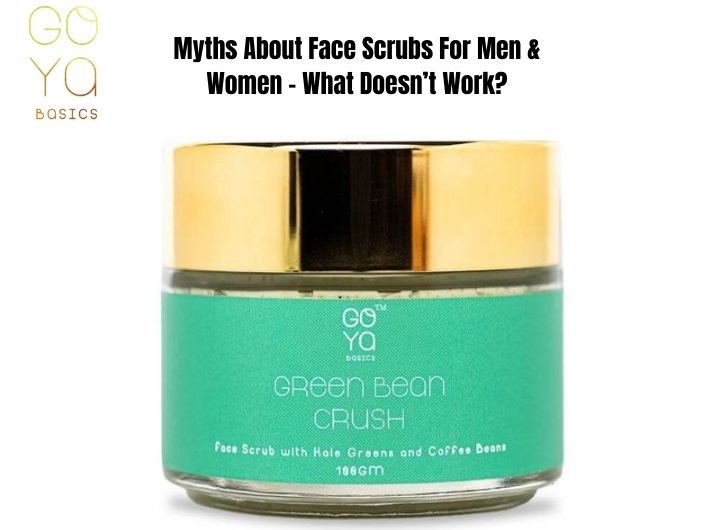 Myths About Face Scrubs For Men & Women - What Doesn’t Work?