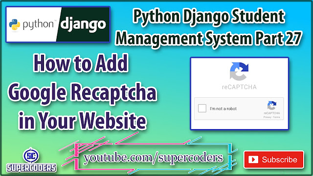 How to Add Google Recaptcha in Website | Python Django Student Management System Part 27 Adding Captcha in Login