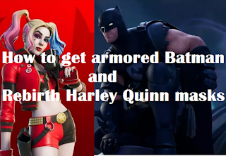 How to get armored Batman and Rebirth Harley Quinn masks