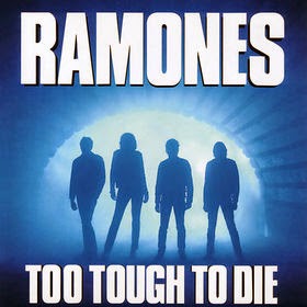 RAMONES - Too tough to die